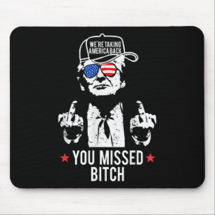 Trump nahm Amerika zurück, das Sie versäumt hatten Mousepad