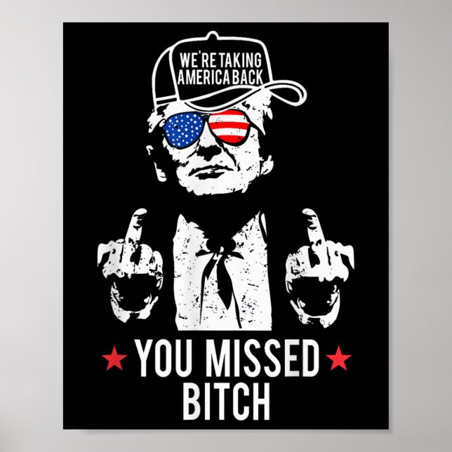 Trump nahm Amerika zurück, das Sie versäumt hatten Poster (Vorne)