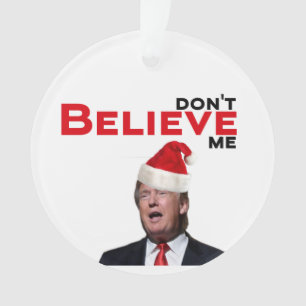 Trump, ne me croyez pas