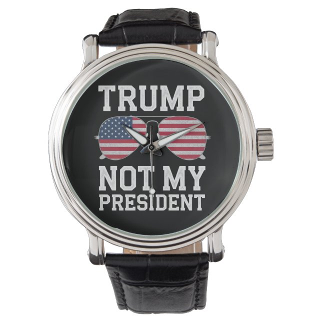 Trump nicht mein Präsident gegen Trump Armbanduhr (Vorderseite)