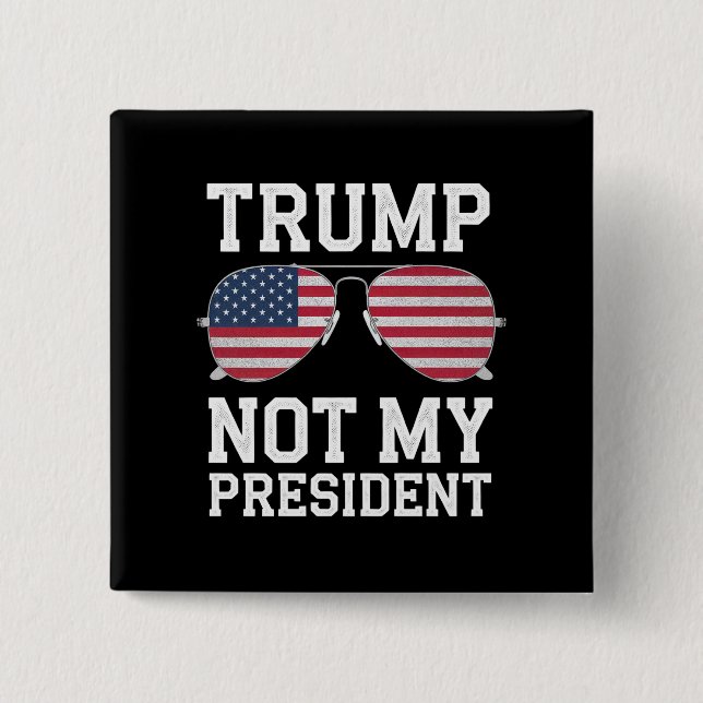 Trump nicht mein Präsident gegen Trump Button (Vorderseite)