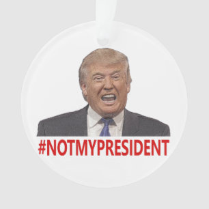 Trump, nicht mein Präsident! Ornament