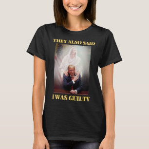Trump nicht schuldig Jesus Christus Patriot beten  T-Shirt