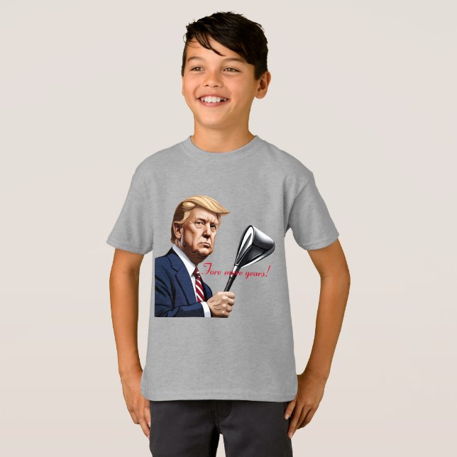Trump: Noch mehr Jahre der Größe! T-Shirt (Vorne ganz)