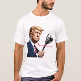 Trump: Noch mehr Jahre der Größe! T-Shirt