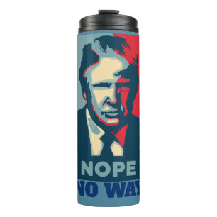 Trump Nope No way Thermal Tumbler Thermosbecher