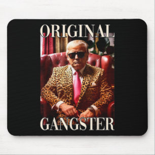 Trump Original Gangster Funny Donald Trump 2024 Mousepad