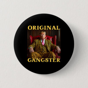 Trump Original Gangster Lustig Donald Trump Button