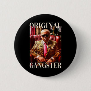 Trump Original Gangster Shirt Funny Mega Donald Tr Button
