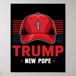 Trump Papst neuer Papst Präsident Will, neu zu wer Poster