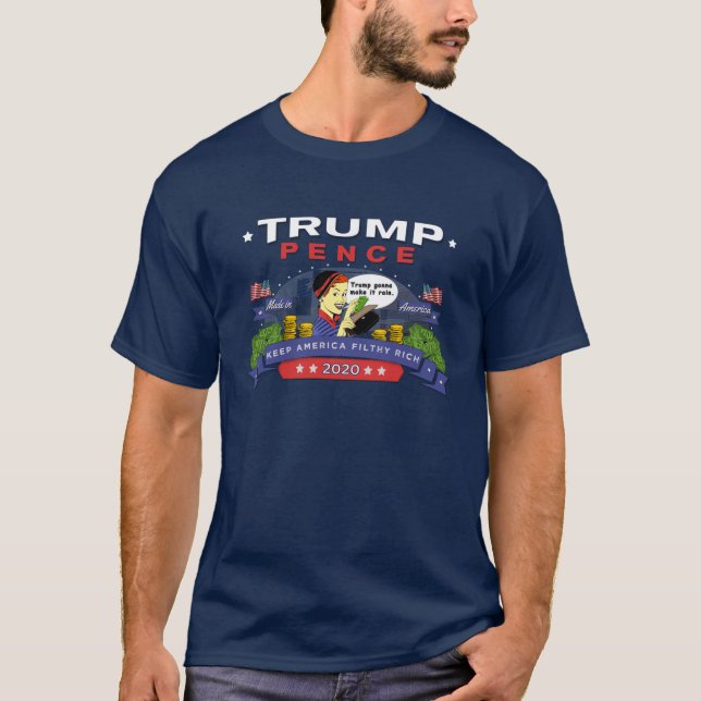 Trump Pence Behalte Amerika schmutzige Reiche T-Shirt (Vorderseite)