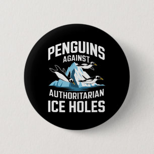 Trump Pinguine gegen autoritäre Eislöcher Stellung Button