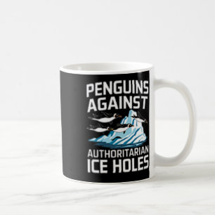 Trump Pinguine gegen autoritäre Eislöcher Stellung Kaffeetasse