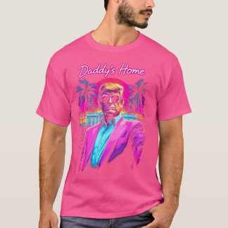 Trump-Präsident 2024 T-Shirt Funny Daddys Zuhause 