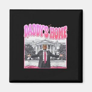 Trump Präsident 2025 T-Shirt Lustig Daddy's Home T Magnet