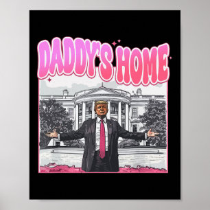 Trump Präsident 2025 T-Shirt Lustig Daddy's Home T Poster