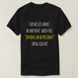 Trump Protest-Spaß, jedermann kann Präsident sein T-Shirt