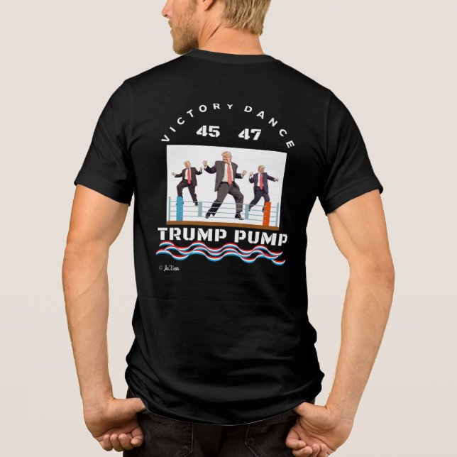 Trump Pump Victory Dance T - Shirt (Rückseite)