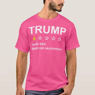 Trump riecht schlecht würde nicht empfehlen T-Shirt