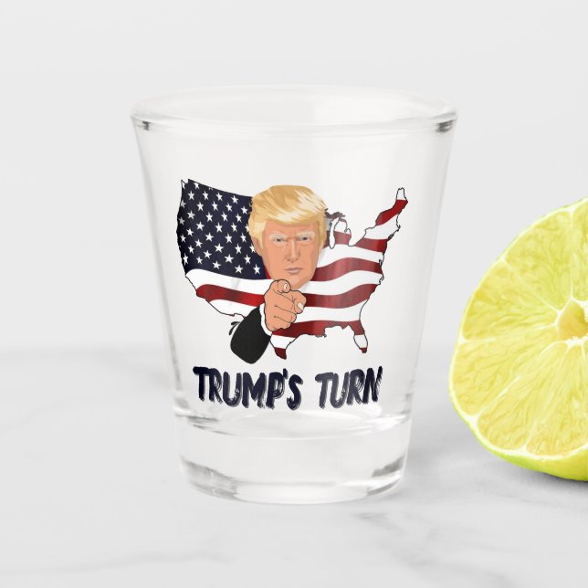 Trump’s turn shot glass schnapsglas (Vorderseite)