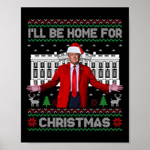 Trump Santa Ich werde für Weihnachten Weihnachten Poster