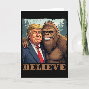 Trump Sasquatch Bigfoot Glauben Lustige Neuheit Re Karte