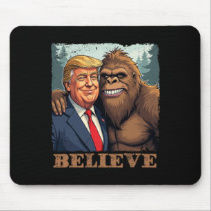 Trump Sasquatch Bigfoot Glauben Lustige Neuheit Re Mousepad