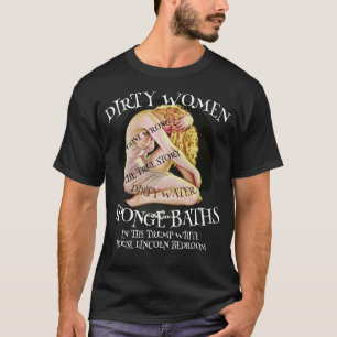 TRUMP SCHMUTZIGE FRAUEN WASSER SCHWAMM BÄDER FALSC T-Shirt