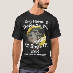 Trump schreit Havoc Release Hot Dogs War Chili WH T-Shirt