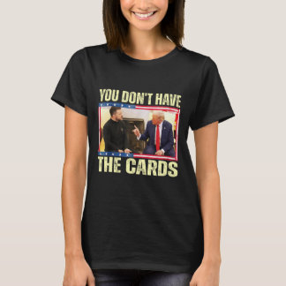 Trump Selensky Retro Du Hast Nicht Die Karten Funn T-Shirt