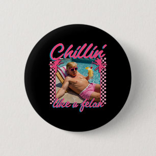 Trump Shirt Funny Chillin wie ein Felon Trump 2024 Button