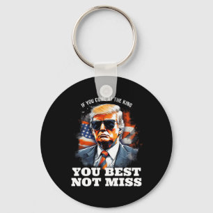 Trump-Shirt, wenn du am besten kommst, nicht ich Schlüsselanhänger