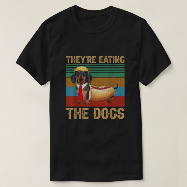 Trump Sie essen die Hunde Dackel Weiner T-Shirt (Design vorne)