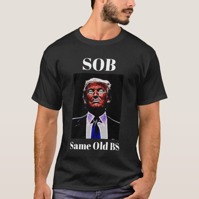 Trump/SOB-T - Shirt (Vorderseite)