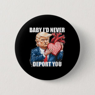 Trump Spaß Baby ich würde dich nie lustig abschieb Button