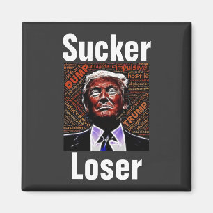 Trump Sucker/Loser Magnet
