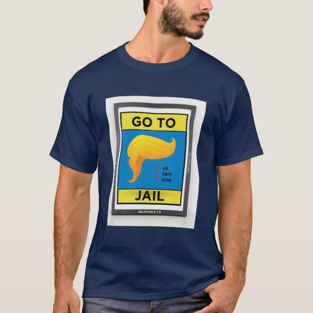 Trump-T - Shirt | Gehe ins Gefängnis! (Vorderseite)