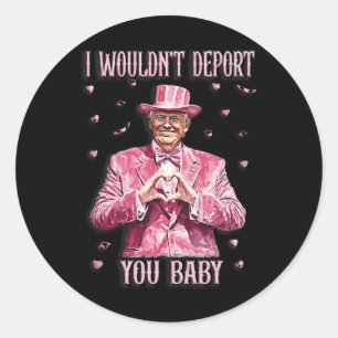 Trump-T-Shirt zum Valentinstag Ich würde dich nich Runder Aufkleber