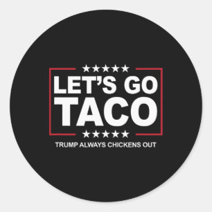 Trump Taco Trade Funny Trump holt immer aus Runder Aufkleber
