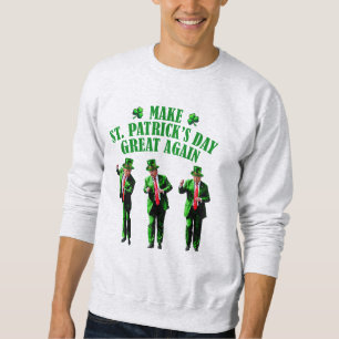 Trump tanzt macht St. Patrick's Day wieder groß Sweatshirt