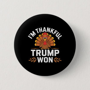 Trump-Thanksgiving-Shirt Ich bin dankbar, dass Tru Button