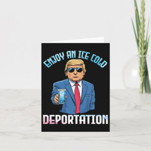 Trump trinkt eine eiskalte Deportation mit Karte