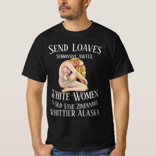Trump Unterwürfige SCHRECKLICHE Weiße Frauen Whitt T-Shirt