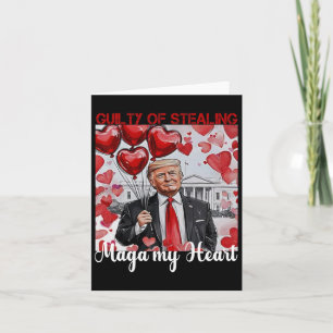 Trump Valentine Guilty, mir das Herz zu rauben Karte