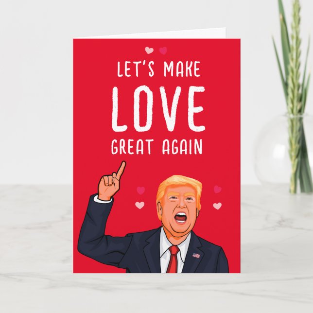 Trump Valentine Lassen Sie uns die Liebe wieder gr Karte (Vorderseite)