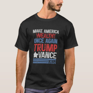 Trump Vance 2024 macht Amerika wieder wohlhabend D T-Shirt