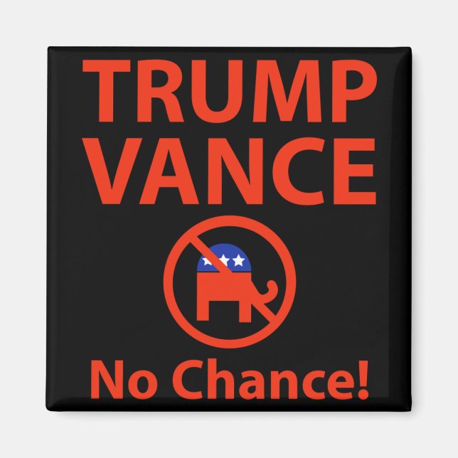 Trump Vance No Chance Magnet (Vorne)