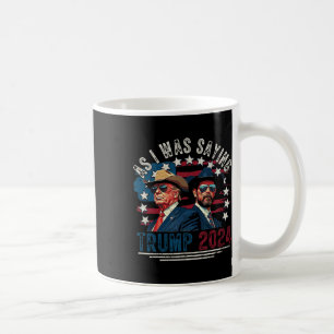 Trump Vance Vintage Trump 2025 Wie ich gerade sagt Kaffeetasse