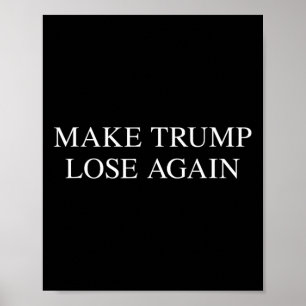 Trump verliert wieder - Anti-Trump-T-Shirt 2024 Poster