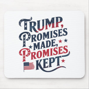 Trump, Versprechen gemacht, Versprechen gehalten Mousepad